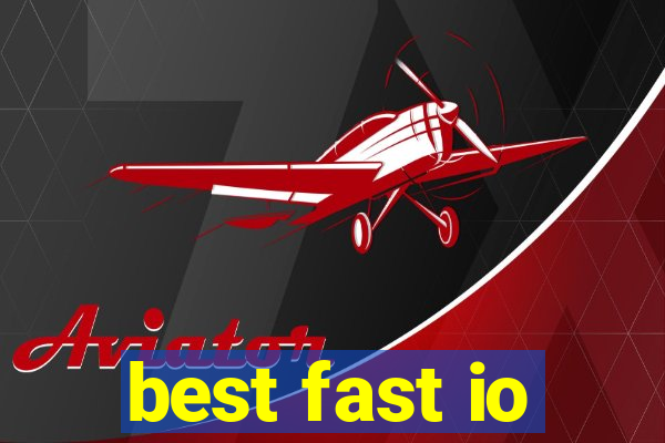 best fast io